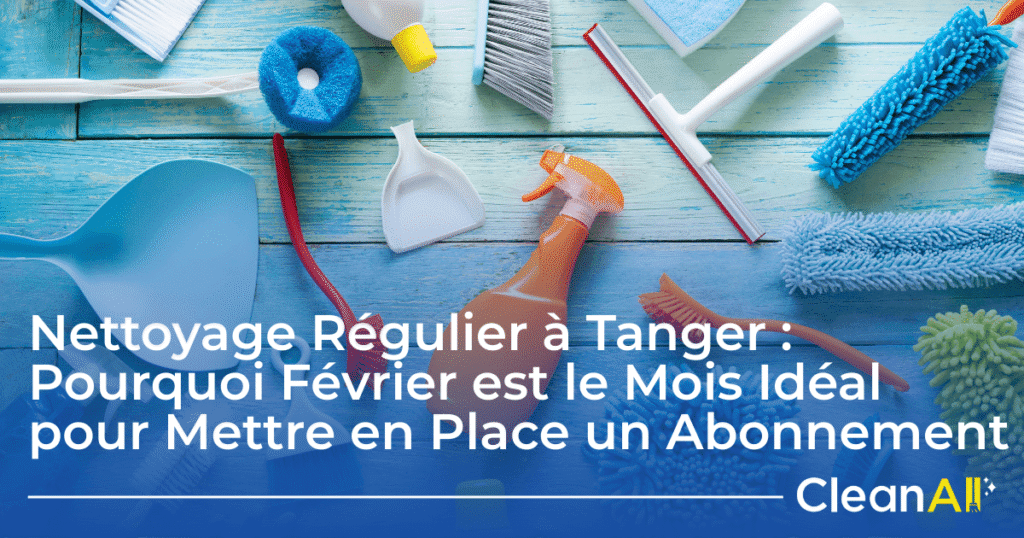 nettoyage régulier maison à tanger en hiver